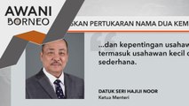 Kabinet Sabah | Setuju, luluskan pertukaran nama dua kementerian