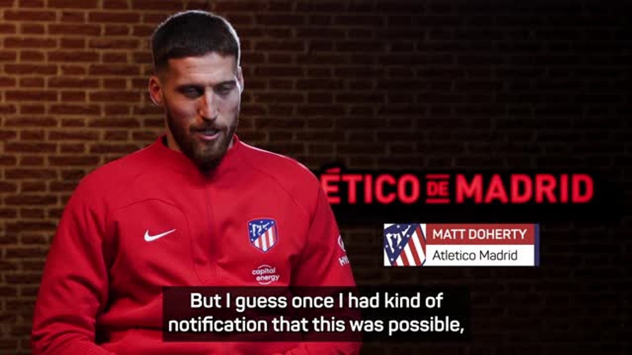 Doherty 'excited' to get started after historic move to Atletico