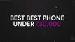 The Best Smartphones Under 30,000 | 2023