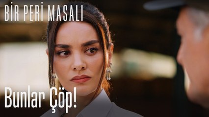 Bunlar çöp! - Bir Peri Masalı