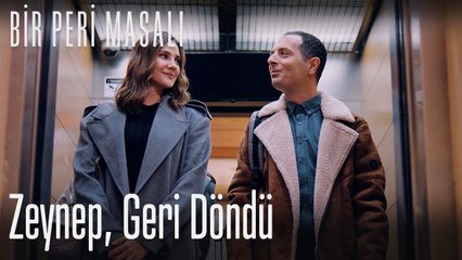 Zeynep, geri döndü - Bir Peri Masalı