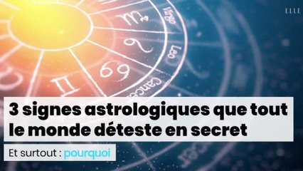 Télécharger la video: 3 signes astrologiques que tout le monde déteste en secret