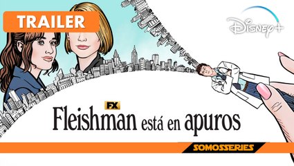 Fleishman está en Apuros Disney+ Trailer en Español Miniserie Tv 2023