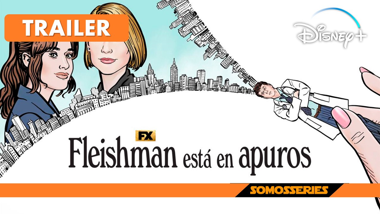 Fleishman está en Apuros Disney+ Trailer en Español Miniserie Tv 2023