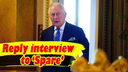 King Charles is preparing for a new interview in response to 'Spare'