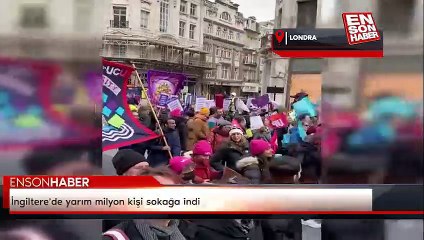 İngiltere'de yarım milyon kişi sokağa indi