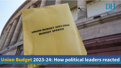 Union Budget 2023-24: How political leaders reacted