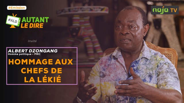 Albert Dzongang : je rends hommage aux chefs de la Lékié