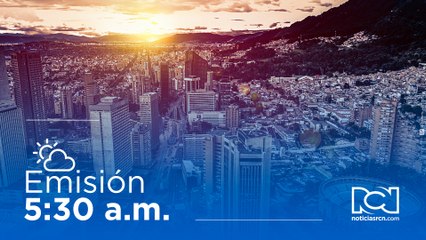 Emisión Noticias RCN 5:30 a. m. / miércoles 1 de febrero de 2023