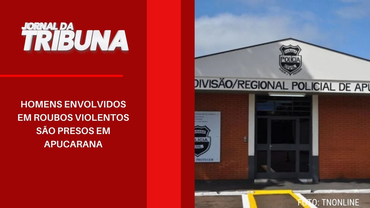 Homens envolvidos em roubos violentos são presos em Apucarana