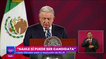Fallo de la SCJN no limita a Rocío Nahle para gobernar Veracruz: López Obrador