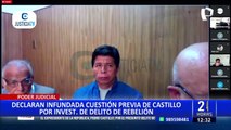 Pedro Castillo: PJ declara infundada cuestión previa para anular proceso en contra de expresidente