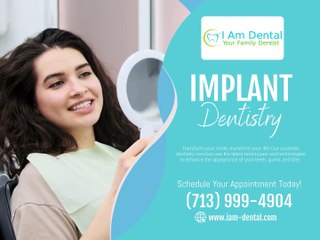 I Am Dental | Implant Dentistry Houston TX