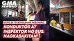 Konduktor at inspektor ng isang bus, nagkasakitan! | GMA News Feed