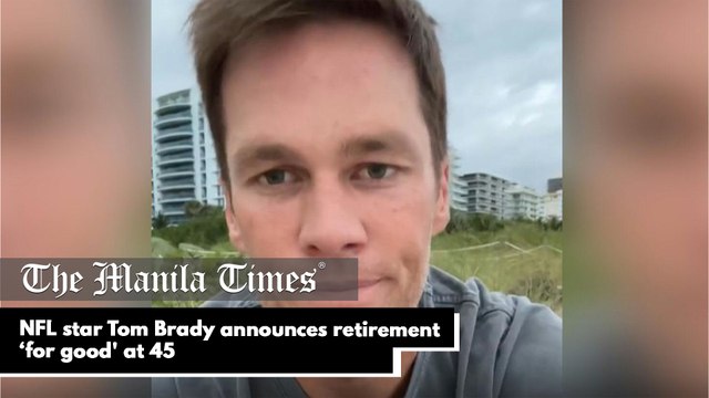 NFL star Tom Brady announces retirement 'for good' at 45