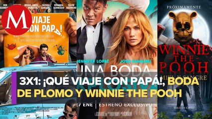 ¡Qué viaje con papá!, Boda de plomo y Winnie the Pooh; las películas que no te puedes perder | M2
