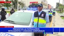 Municipalidad de San Miguel adquiere 10 patrulleros inteligentes y cámaras corporales