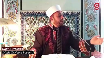 Download Video: Yine Halil Konakçı: 'Sopalama var, demek ki dinde zorlama var'