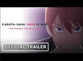 Kaguya-Sama: Love Is War *The First Kiss That Never Ends* | Official Trailer - English Sub