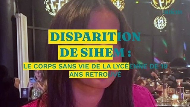 Disparition de Sihem : le corps sans vie de la lycéenne de 18 ans retrouvé