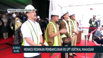 Menkes Resmikan Pembangunan RS UPT Vertikal Makassar