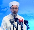 Diyanet İşleri Başkanı Erbaş: 