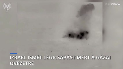 Izrael ismét légicsapást mért a Gázai övezetre
