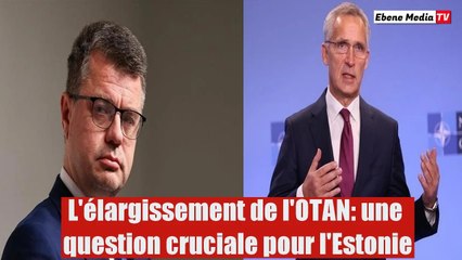 L'élargissement de l'OTAN: une question cruciale pour l'Estonie
