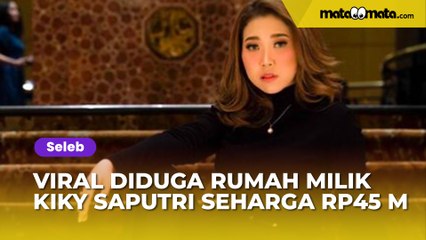 Скачать видео: Viral Diduga Rumah Milik Kiky Saputri Seharga Rp45 Miliar, Nikita Mirzani Disentil: Paling Sultan?