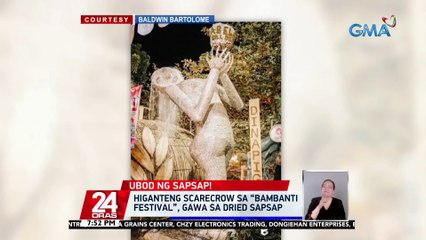 Higanteng scarecrow sa “Bambanti Festival”, gawa sa dried sapsap | 24 Oras