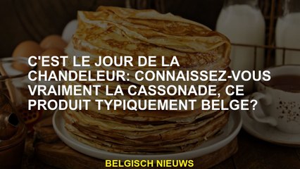 C'est la Journée des chandeliers: connaissez-vous vraiment la cassonade, ce produit généralement bel