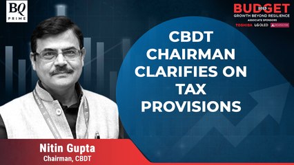 Budget 2023 | The 'Why' Of Tax Changes With CBDT Chairman Nitin Gupta | BQ Prime