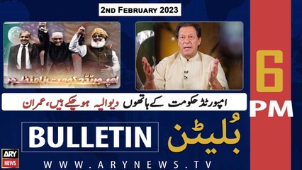 ARY News Bulletin | 6 PM | 2nd February 2023