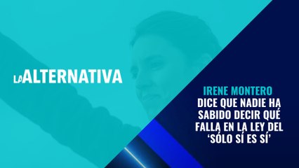 Irene Montero afirma que NADIE ha sabido decir qué falla en la ley del ‘sólo sí es sí’