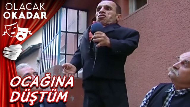 Ocağına Düştüm | Olacak O Kadar