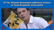 GF Vip, Edoardo Donnamaria addirittura inveisce su Sonia Bruganelli, senza parole