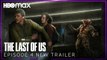 The Last of Us  EPISODE 4 NEW TRAILER - HBO Max