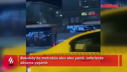 Bakırköy'de metrobüs yangını! Seferlerde aksama yaşandı