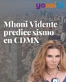Mhoni Vidente predice sismo en CDMX