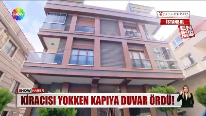 Kiracısı yokken kapıya duvar ördü