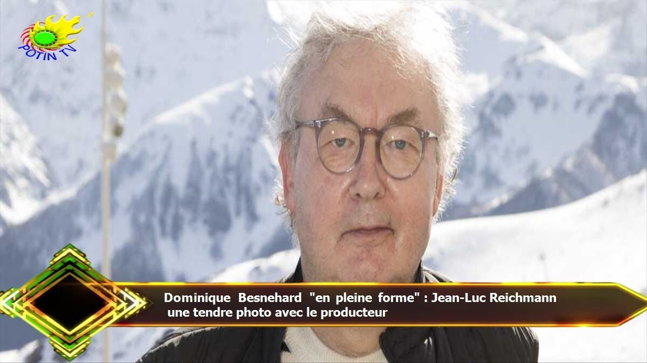 Dominique Besnehard  "en pleine forme" : Jean-Luc Reichmann  une tendre photo avec le producteur