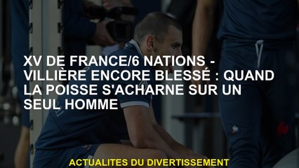 XV de France / 6 Nations - Villière toujours blessée: quand la malchance est sur un seul homme