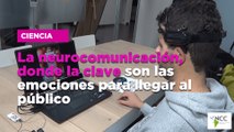La neurocomunicación, donde la clave son las emociones para llegar al público