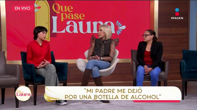 ‘Mi padre es un mal hombre y no lo quiero en mi vida’ | Que pase Laura