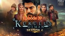 Kurulus Osman season 4 episode 39 | Urdu hindi | Pakistani Drama