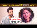 Shocking? Vicky Kaushal Is Not A Perfect Husband For Katrina Kaif?