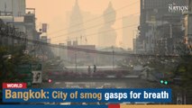 Bangkok: City of smog gasps for breath | The Nation