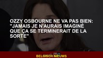 Ozzy Osbourne ne va pas bien: 