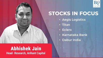 Stocks In Focus: Aegis Logistics, Titan, Dabur India, And More