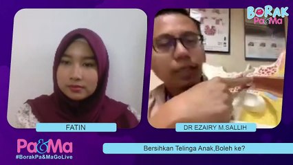 Bersihkan Telinga Anak, Boleh Ke  Borak Pama